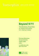 Beyond 9/11 : transdisciplinary perspectives on twenty-first century U.S. American culture /