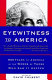 Eyewitness to America : 500 years of America in the words of those who saw it happen /