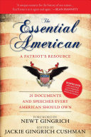 The essential American : a patriot's resource : 25 documents and speeches every American should own /