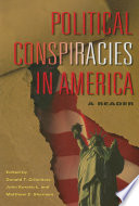 Political conspiracies in America : a reader /
