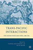 Trans-Pacific interactions : the United States and China, 1880-1950 /