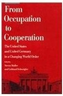 From occupation to cooperation : the United States and United Germany in a changing world order /
