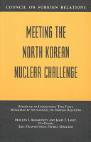 Meeting the North Korean challenge : report of an independent task force /