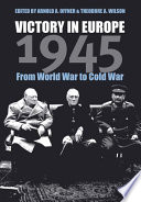 Victory in Europe, 1945 from World War to Cold war /