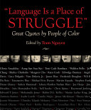 "Language is a place of struggle" : great quotes by people of color /