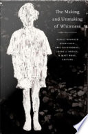 The making and unmaking of whiteness /