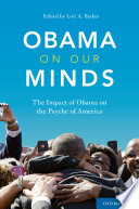 Obama on our minds : the impact of Obama on the psyche of America /