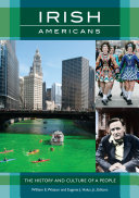 Irish Americans : the history and culture of a people /