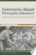 Community-based participatory research : testimonios from Chicana/o studies /