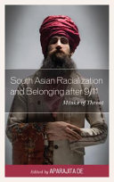 South Asian racialization and belonging after 9/11 : masks of threat /
