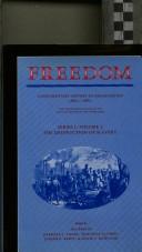 Freedom, a documentary history of emancipation, 1861-1867.