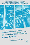 Anticommunism and the African American freedom movement : "another side of the story" /