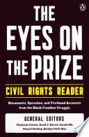 The Eyes on the prize civil rights reader : documents, speeches, and firsthand accounts from the Black freedom struggle, 1954-1990 /