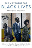 The movement for Black lives : philosophical perspectives /