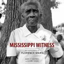 Mississippi witness : the photographs of Florence Mars /
