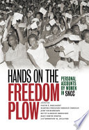 Hands on the freedom plow : personal accounts by women in SNCC /