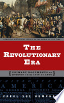 The Revolutionary era : primary documents on events from 1776 to 1800 /