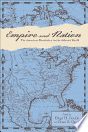 Empire and nation : the American Revolution in the Atlantic world /