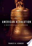 The American Revolution : a historical guidebook /