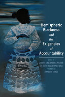 Hemispheric blackness and the exigencies of accountability /