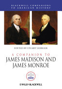 A companion to James Madison and James Monroe /