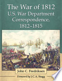 The War of 1812 U.S. War Department correspondence, 1812-1815 /