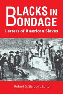 Blacks in bondage : letters of American slaves /