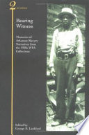 Bearing witness : memories of Arkansas slavery : narratives from the 1930s WPA collections /