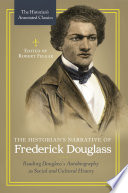 The historian's narrative of Frederick Douglass : reading Douglass's autobiography as social and cultural history /