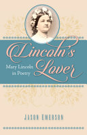Lincoln's Lover : Mary Lincoln in Poetry /