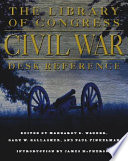 The Library of Congress Civil War desk reference /