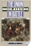 The Union Soldier in Battle Enduring the Ordeal of Combat.