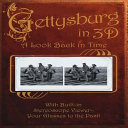 Gettysburg in 3-D : a look back in time : with built-in stereoscope viewer, your glasses to the past! /