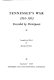 Tennessee's war, 1861-1865 : described by participants /