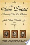The spirit divided : memoirs of Civil War chaplains : the Confederacy /
