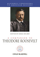 A companion to Theodore Roosevelt /