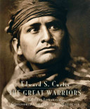 Edward S. Curtis : the great warriors /
