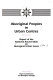 Aboriginal peoples in urban centres : report of the National Round Table on Aboriginal Urban Issues.