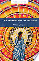 The strength of women : âhkamêyimowak /