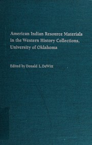 American Indian resource materials in the Western History Collections, University of Oklahoma /