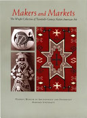 Makers and markets : the Wright collection of twentieth-century Native American art /