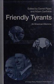 Friendly tyrants : an American dilemma /