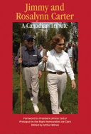Jimmy and Rosalynn Carter : a Canadian tribute /