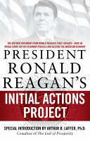 President Ronald Reagan's initial actions project /