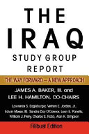 The Iraq Study Group report : the way forward--a new approach /