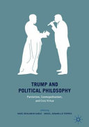 Trump and political philosophy : patriotism, cosmopolitanism, and civic virtue /