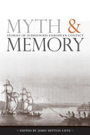Myth and memory : stories of Indigenous-European contact /