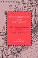 Ethnographies and exchanges : Native Americans, Moravians, and Catholics in early North America /