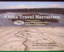 Ahtna travel narratives : a demonstration of shared geographic knowledge among Alaska Athabascans /