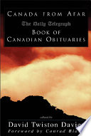 Canada from afar : the Daily telegraph book of Canadian obituaries /